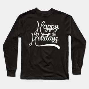 Christmas: Happy Holidays Long Sleeve T-Shirt